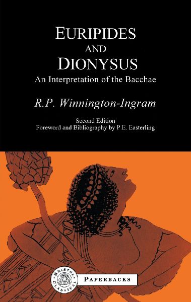 Euripides and Dionysus: An Interpretation of the Bacchae