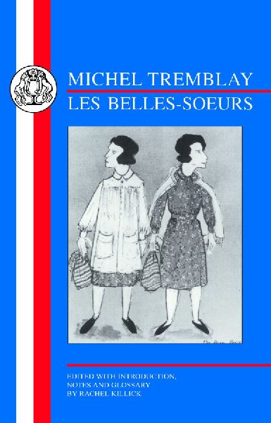 Tremblay: Les Belles Soeurs