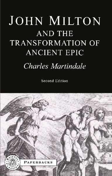 Milton and the Transformation of Ancient Epic