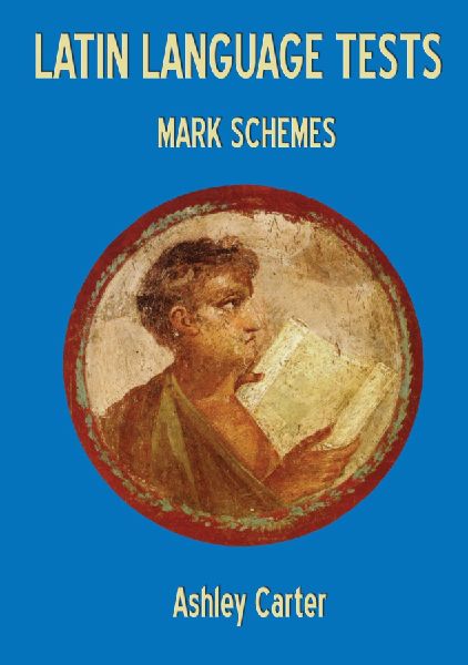 Latin Language Tests: Mark Schemes: Mark Schemes