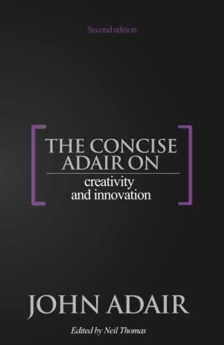 The Concise Adair on Creativity and Innovation