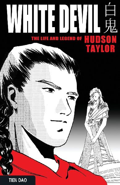 White Devil: The Life and Legend of Hudson Taylor