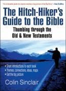 The Hitch-Hikers Guide to the Bible: Thumbing Through the Old and New Testaments