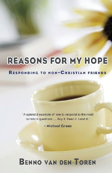 Reasons for My Hope: Responding to Non-Christian Friends
