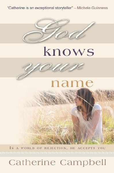 God Knows Your Name: In a World of Rejection, He Accepts You