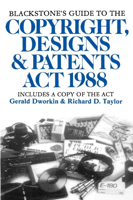 Blackstones Guide to the Copyright, Designs & Patents ACT 1988