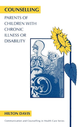 Counselling Parents of Children with Chronic Illness Or Disability