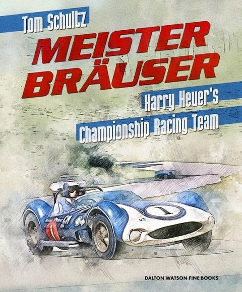 Meister Brauser: Harry Heuers Championship Racing Team Volume 1