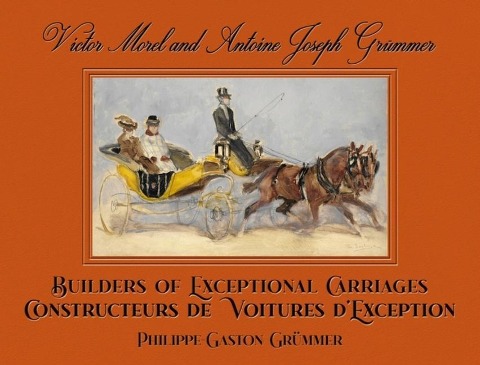 Victor Morel and Antoine Joseph Grümmer: Builders of Exceptional Carriages