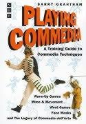Playing Commedia: A Training Guide to Commedia Techniques