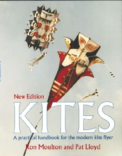 Kites: The Practical Handbook For The Modern Kite Flyer