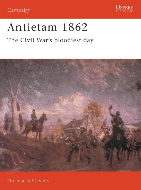 Antietam 1862: The Civil Wars Bloodiest Day