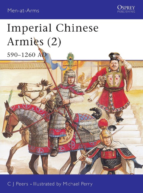 Imperial Chinese Armies (2): 590-1260 AD