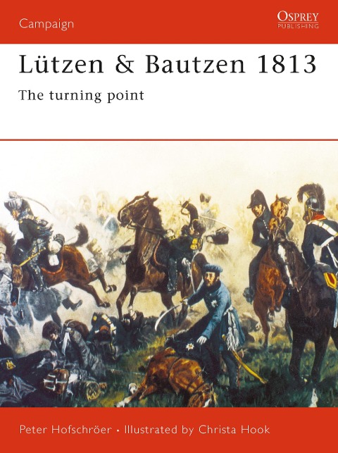 Lützen & Bautzen 1813: The Turning Point