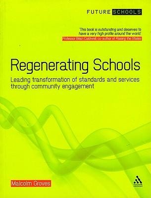 Regenerating Schools: Leading Transformation of Standards and Services Through Community Engagement