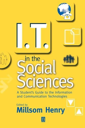 I.T. in the Social Sciences A Student's Guide to the Information and Communication Technologies