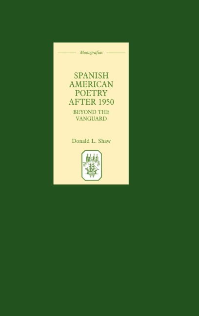 Spanish American Poetry After 1950: Beyond the Vanguard