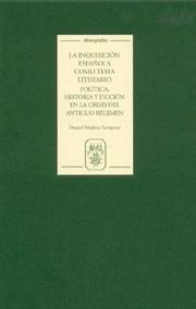 La Inquisición Española Como Tema Literario: Política, Historia Y Ficción En La Crisis del Antiguo Régimen