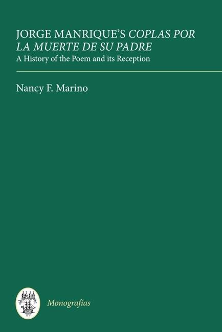 Jorge Manriques Coplas Por La Muerte de Su Padre: A History of the Poem and Its Reception