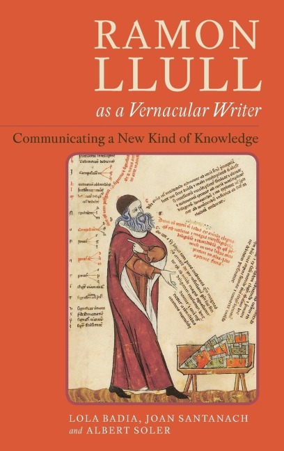 Ramon Llull as a Vernacular Writer: Communicating a New Kind of Knowledge