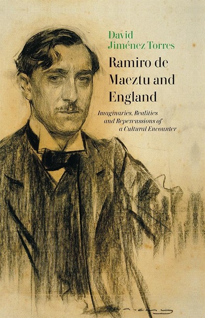 Ramiro de Maeztu and England: Imaginaries, Realities and Repercussions  of a Cultural Encounter