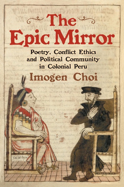 Epic Mirror: Poetry, Conflict Ethics and Political Community in Colonial Peru