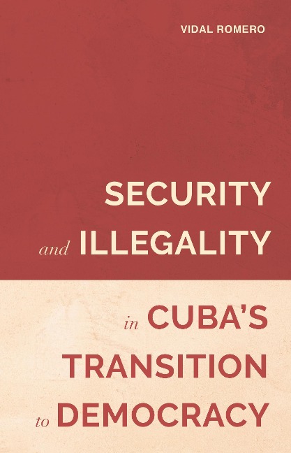Security and Illegality in Cubas Transition to Democracy