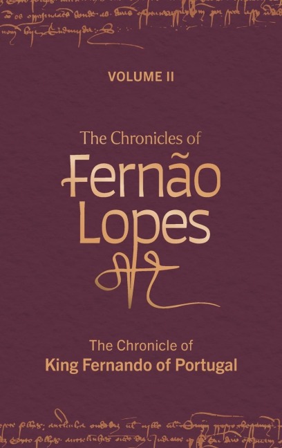 Chronicles of Fernão Lopes: Volume 2. the Chronicle of King Fernando of Portugal
