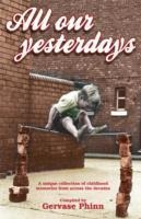 All Our Yesterdays: An Anthology of Childhood Memories