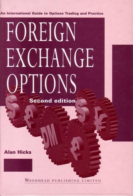 Foreign Exchange Options: An International Guide to Currency Options, Trading and Practice