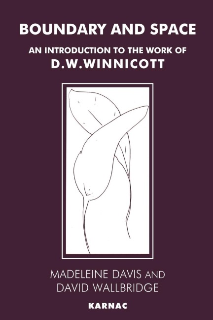 Boundary and Space: An Introduction to the Work of D.W. Winnicott
