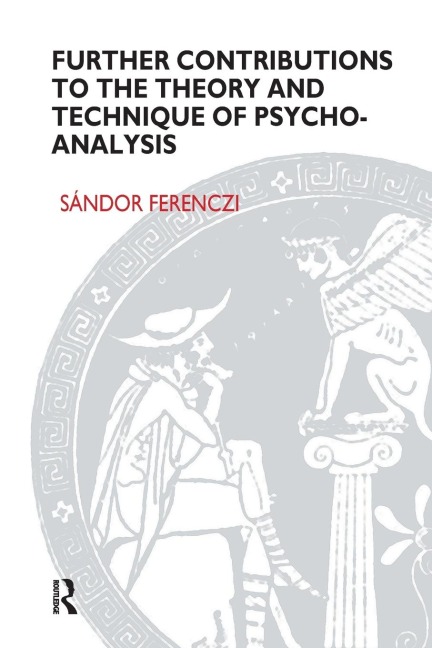 Further Contributions to the Theory and Technique of Psycho-analysis