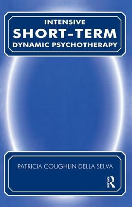 Intensive Short-Term Dynamic Psychotherapy: Theory and Technique