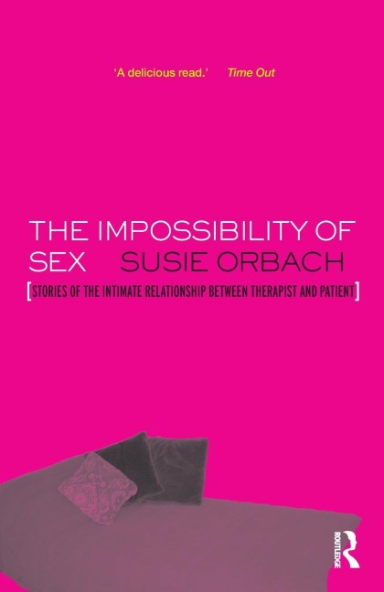 The Impossibility of Sex Stories of the Intimate Relationship Between Therapist and Client