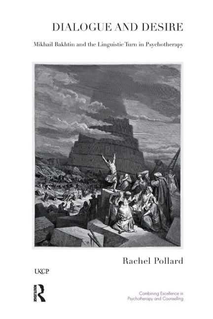 Dialogue and Desire: Mikhail Bakhtin and the Linguistic Turn in Psychotherapy