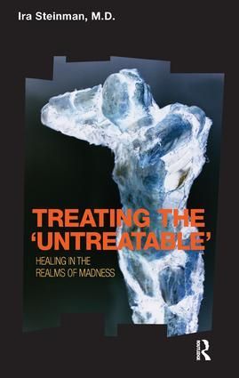 Treating the Untreatable: Healing in the Realms of Madness