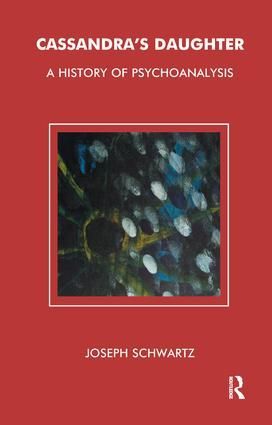 Cassandra's Daughter: A History of Psychoanalysis