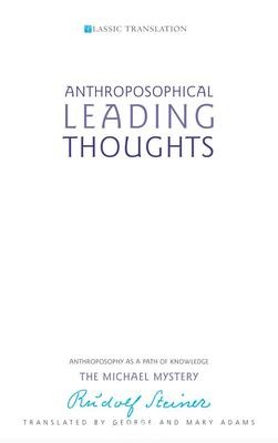 Anthroposophical Leading Thoughts: Anthroposophy as a Path of Knowledge: The Michael Mystery