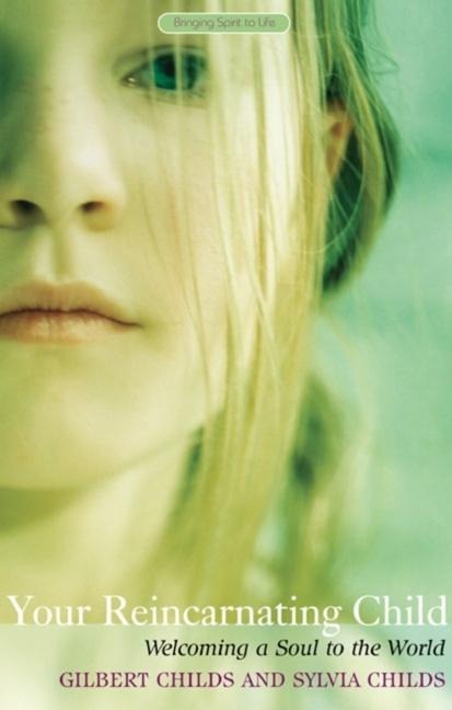 Your Reincarnating Child: Welcoming a Soul to the World