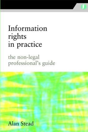 Information Rights in Practice: The Non-legal Professionals Guide