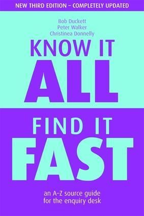 Know it All, Find it Fast: An A-Z Source Guide for the Enquiry Desk