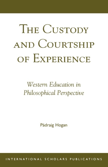 Custody and Courtship of Experience: Western Education in Philosophical Perspective