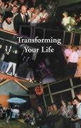 Transforming Your Life: A Participants Handbook