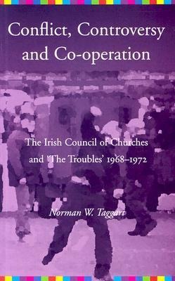 Conflict, Controversy, and Co-operation: The Irish Council of Churches and 'The Troubles' 1968-1972