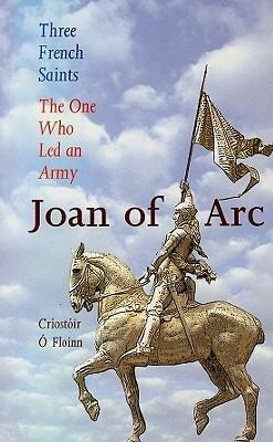 The One Who Led an Army: Joan of Arc (1412-1431)