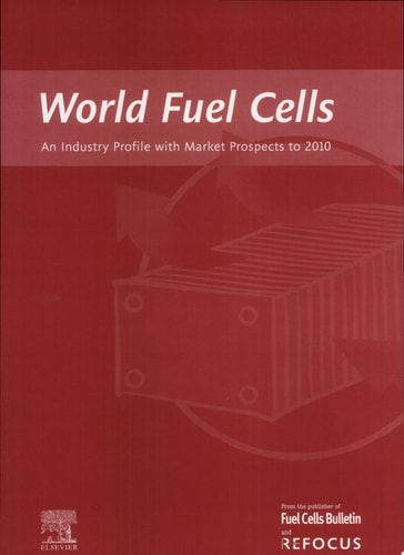 World Fuel Cells - An Industry Profile with Market Prospects to 2010