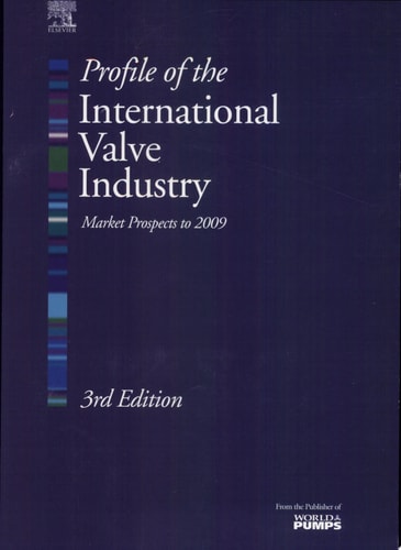Profile of the International Valve Industry: Market Prospects to 2009