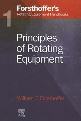 1. Forsthoffer's Rotating Equipment Handbooks: Fundamentals of Rotating Equipment