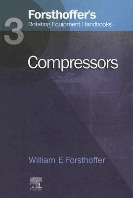 3. Forsthoffer's Rotating Equipment Handbooks: Compressors
