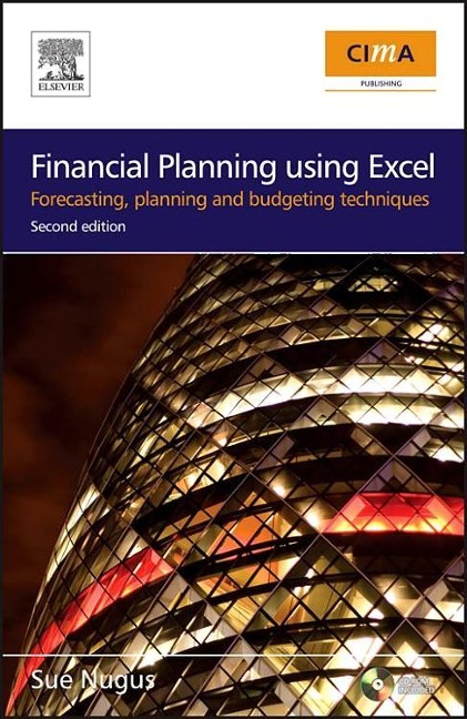 Financial Planning Using Excel: Forecasting, Planning and Budgeting Techniques
